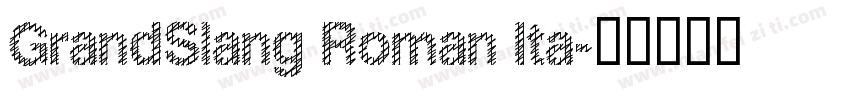 GrandSlang Roman Ita字体转换